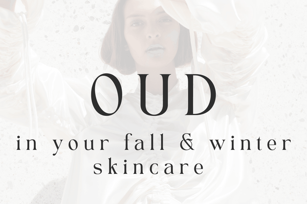 Oud In Your Winter Skincare - Khalm® Skincare 